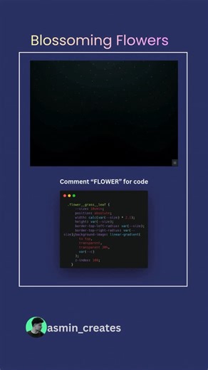 asmin_creates on Instagram: "Blossoming Flowers Animation | 💬 Comment “FLOWER” to get the source code ⚠️ Only followers will receive the code 🧠 Built with smooth HTML & CSS animations ‼️ FOLLOW TO GET THE CODE ‼️ Follow for more 👉 @asmin_creates2 👥 Tag someone who loves aesthetic animations Don’t forget Like ❤️ | Share 💬 📌 Save for later #floweranimation #blossom #cssanimation #webanimation #html css frontenddeveloper creativecoding codingreels webdeveloper reelsinstagram viralreels learnc