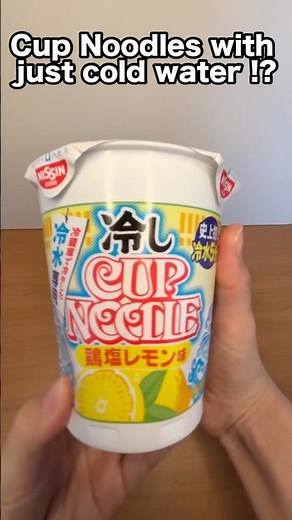 Cup noodles with Just Cold Water!