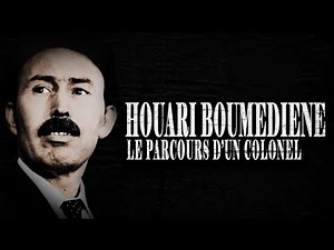 HOUARI BOUMEDIENE 1/2: Le parcours d'un colonel