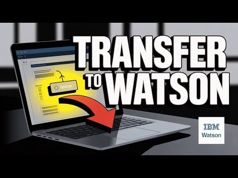 How to Transfer Data to IBM Watson - Step By Step