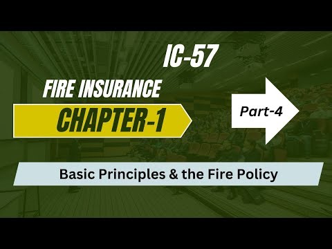 IC-57//Fire & Consequential Loss Insurance//Chap-1//Basic Principles & Fire Policy/Part-4/In Bengali