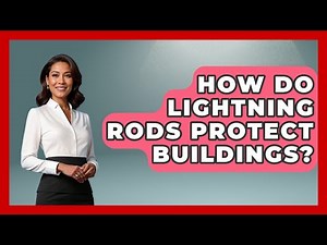 How Do Lightning Rods Protect Buildings? - Weather Watchdog