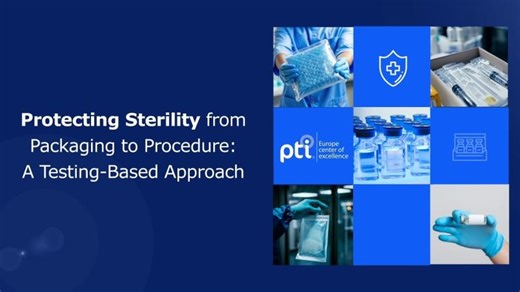 Protecting Sterility from Packaging to Procedure: A Testing - Based Approach | PTI Europe Center of Excellence