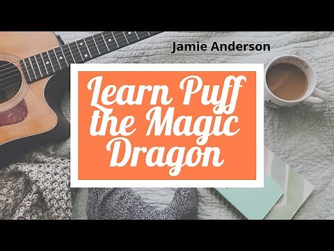 How to play Puff the Magic Dragon