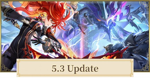 Genshin Impact | 5.3 Update Banners, Contents, & Release Date - GameWith