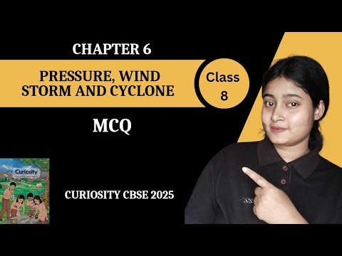 Class 8 Science| | Chapter 6 | Pressure Wind Storm and Cyclone MCQ | Curiosity | New Ncert