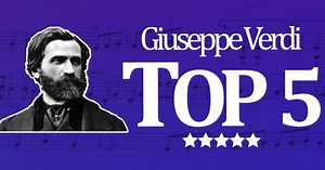 Verdi : Les 5 oeuvres les plus célèbres (1813-1901)