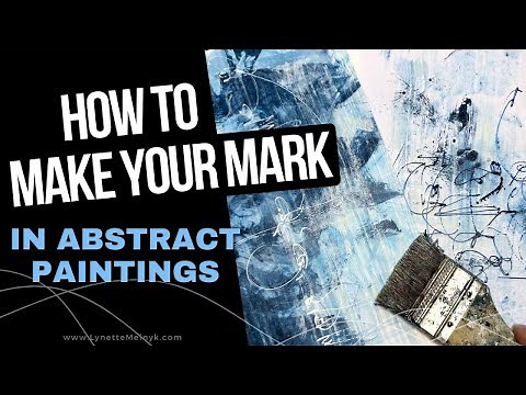 How to Make Your Mark in Abstract Art