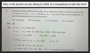A person is to count 4500 currency notes. Let an​ denote the nu... | Filo