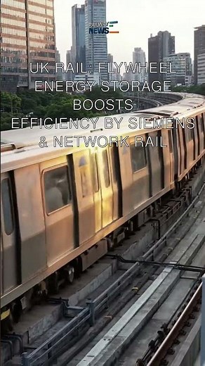 UK Rail: Flywheel Energy Storage Boosts Efficiency by Siemens & Network Rail