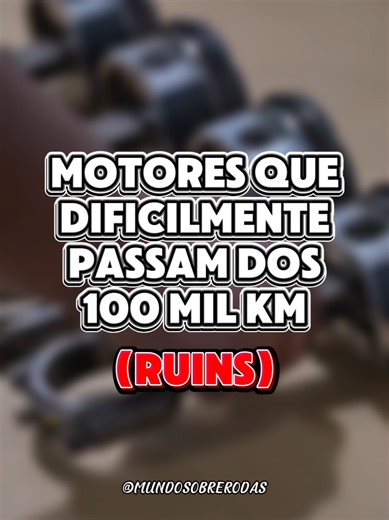 Motores Ruins que Não Chegam aos 100 Mil km