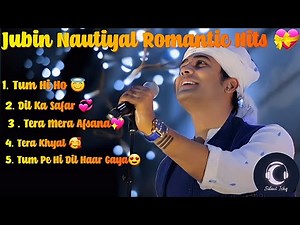 Jubin Nautiyal Romantic Hits💖 | Heart-Touching Love Songs Collection | Most Emotional Playlist 2025|