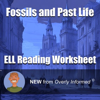 Fossils and Past Life ELL Reading Worksheet