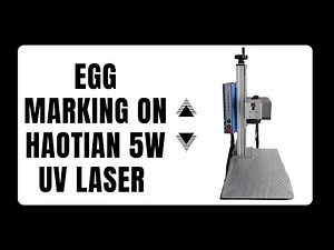 Egg Marking on Haotian 5W UV Laser Clean & Fast Laser Engraving Demo