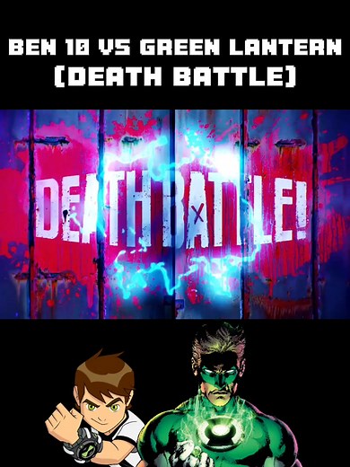 Ben 10 vs Green Lantern (Death Battle)