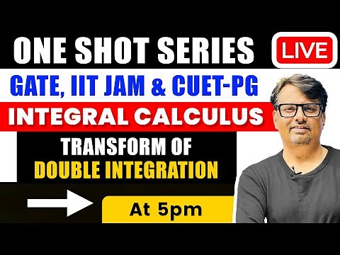 Integral Calculus | Transform of Double Integration | One Shot for GATE, IIT JAM & CUET - PG
