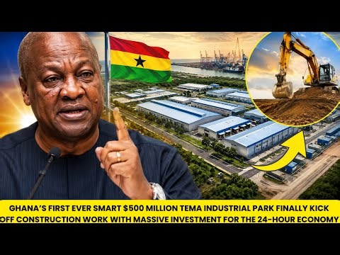 GHANA SET TO CONSTRUCT AFRICA’S BIGGEST $300 MILLION INDUSTRIAL ZONE AT TEMA IN LATEST DEVELOPMENT