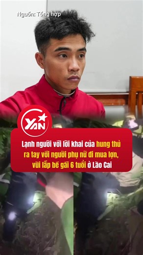 Lào Cai: Vụ án rúng động về vụ cướp và giết người