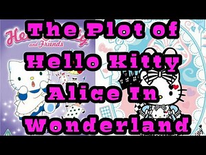 The Plot of Hello Kitty Alice In Wonderland