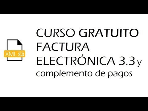 Curso Gratuito Factura Electrónica 3.3 CFDI y Complemento de Pagos