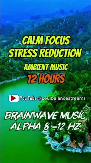 Brainwave Music 12 Hrs Part1 | Alpha Waves 8–12 Hz | Rest | Focus | Calm | Soundscapes | SoulBalance