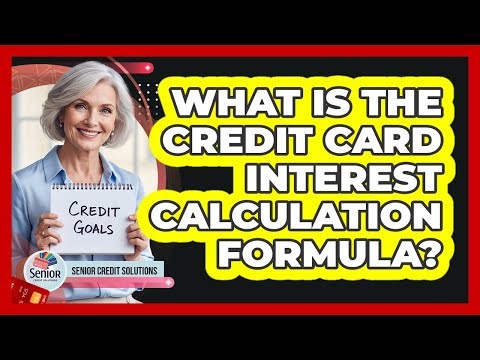 What Is the Credit Card Interest Calculation Formula?