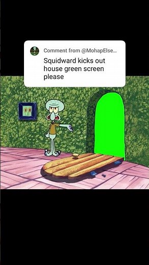 Squidward Kicks Out Spongebob meme - Green Screen