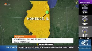 Business Closing ... a packing company in Momence, Illinois who has been in business since 1962 and has since been producing Johnsonville products since 1995 will be closing it's doors causing 274 employees to lose their jobs. A spokesperson from Johnsonville says, “The work from this facility will transition to three other production facilities in Wisconsin and Kansas.” Johnsonville states they have plans to demolish the Momence facility by the end of this year. | Substance News