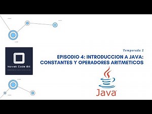 Episodio 4: Introduccion a JAVA: Constantes y Operadores Aritmeticos