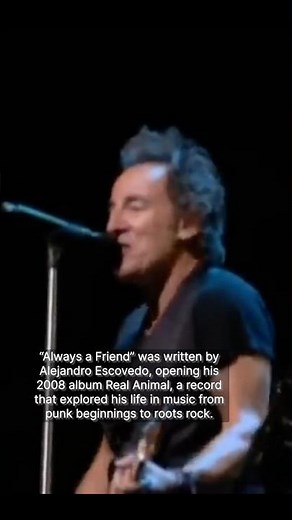 The story behind “Always a Friend” a song by Alejandro Escobedo performed with Bruce Springsteen