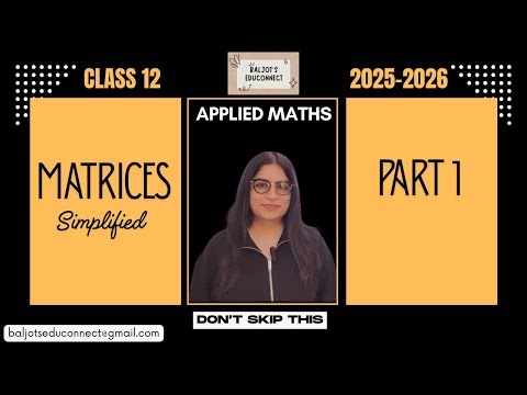 Matrices Class 12 Applied Maths | Part 1 - Basics Explained | Boards 2025-26