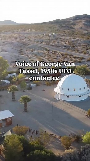 Voice of George Van Tassel — 1950s UFO contactee at Giant Rock in the Mojave Desert. He claimed aliens gave him a time-travel formula (F = 1/T) and in 1954 began building the Integratron, a dome-shaped machine he said could rejuvenate human cells, harness cosmic energy, and even transport people through time. | SoCal Outdoor Explorer