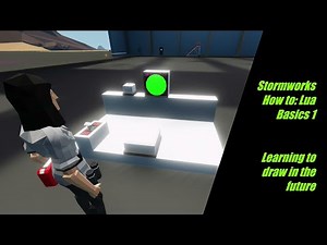 Stormworks How to: Lua Basics 1 - Learning to draw in the future #stormworks