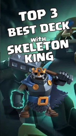 TOP 3 BEST DECK with SKELETON KING 👑#clashroyale