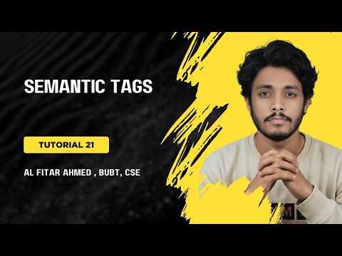 TUTORIAL 21: HTML Semantic Tags |HTML Bangla Tutorial For Beginnners