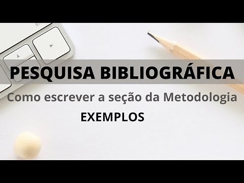 Bibliographic Research: How to write the Methodology section - Explanation and Examples