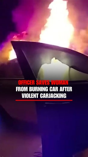 Fox News | HEROIC RESCUE: An officer pulled a woman from a burning car after a violent Florida carjacking sparked a fiery crash. Police say the... | Instagram