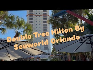 Double Tree Hilton Orlando By Seaworld