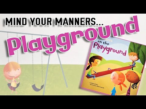 Mind Your Manners - Manners on the Playground (Part 3 of 4) [School Rules & Self-Regulation]