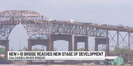 Lake Charles’ new I-10 bridge begins new stage in development