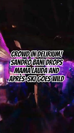 Crowd in DELIRIUM! Sandro Bani drops Mama Lauda and Après-Ski goes wild 🎧🔥