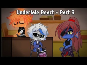 Undertale React To Videos || Part 3 || Gacha Club || My AU(s)