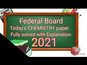 Federal Board CHEMISTRY Paper- HSSC-I, (2021) Class 11 CHEMISTRY MCQs answer keys (12 August, 2021)