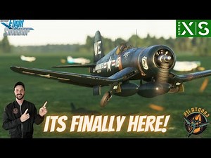ITS FINALLY HERE! THE FG-1D CORSAIR BY BLACKBIRD SIMULATIONS FOR XBOX! LETS PREVIEW