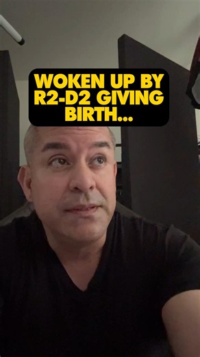 What R2-D2 Giving Birth Was Like