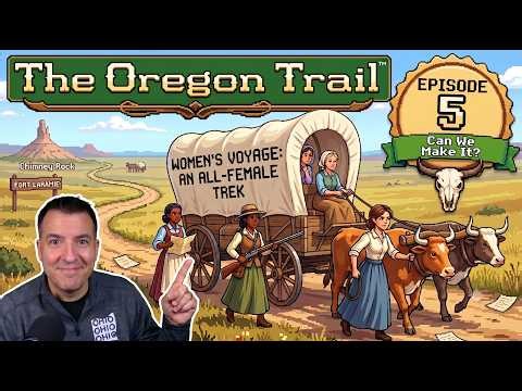 Can We Make It? - The Oregon Trail Episode 5