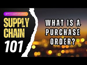 What is a Purchase Order? SUPPLY CHAIN 101