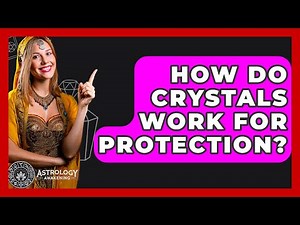 How Do Crystals Work For Protection? - Astrology Awakening