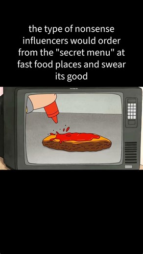 "secret fast food menu" influencers be like