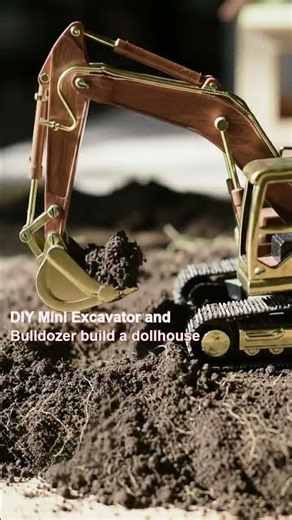 DIY Mini Excavator and Bulldozer build a dollhouse
